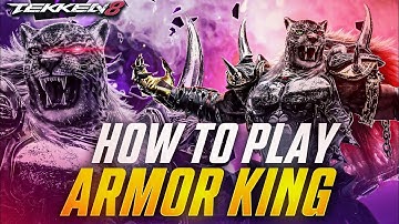 Tekken 8 Armor King Full Guide – Master the Beast