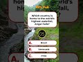 Which country is home to the world's highest waterfall, Angel Falls | Brain Knowledge Quiz |