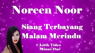 Noreen Noor ~Siang Terbayang Malam Merindu minus1