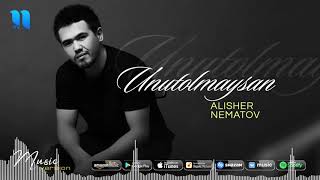 Alisher Nematov - Unutolmaysan (audio 2020)