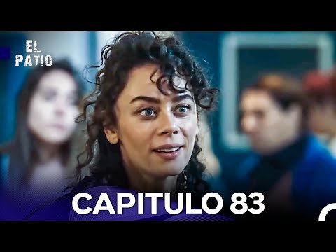 El Patio Capitulo 83 (Doblado en Español)
