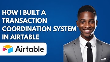 How I Built A Transaction Coordination System Using Airtable