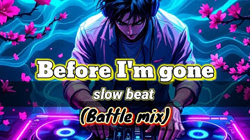 Thumbnail of Before I'm Gone _slow beat_battle mix -Dj norman