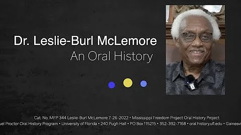 An Oral History With Dr. Leslie Burl McLemore. Jul...