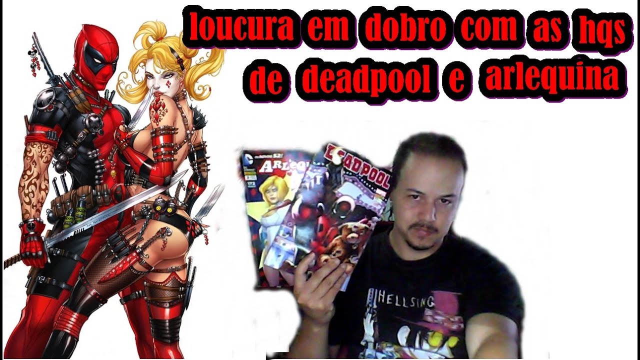 Deadpool E Arlequina A Dupla Mais Louca Das Hqs Youtube