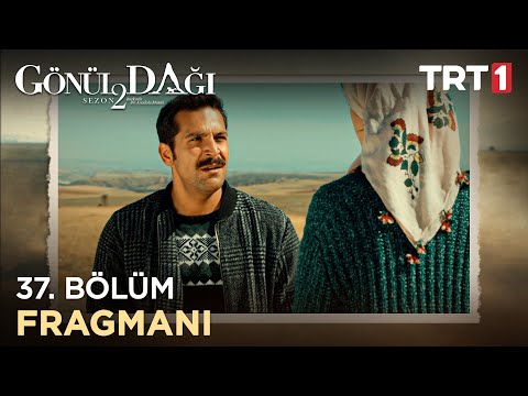 Gönül Dağı 37. Bölüm Fragmanı