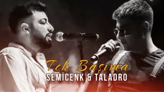 Ben Zaten Hep Tek Başımaydım - Semicenk & Taladro (prod. Stres Beats)