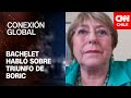 Bachelet para CNN Internacional: "Boric tiene la capacidad de ser presidente de todos los chilenos"