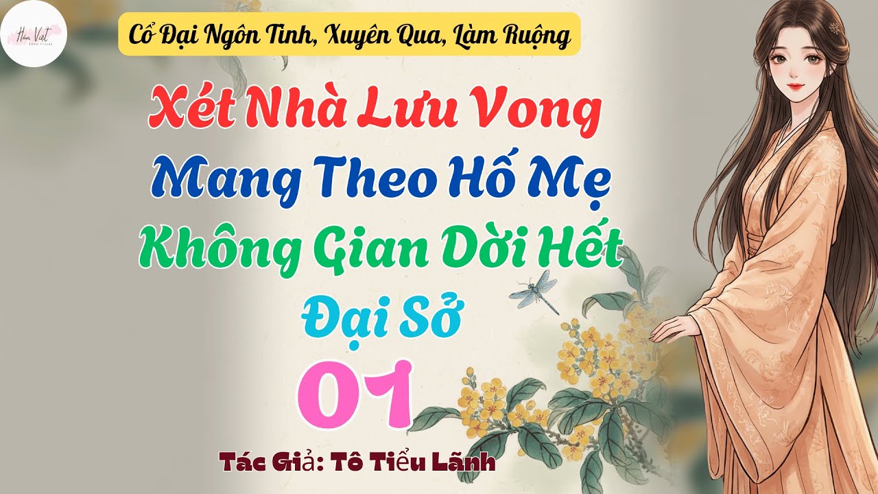 Tập 1: Xét Nhà Lưu Vong, Mang Theo Hố Mẹ Không Gian Dời Hết Đại Sở
