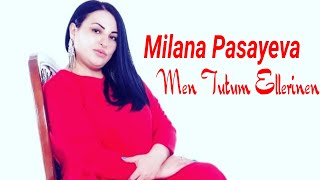 Milana Pasayeva - Men Tutum Ellerinen 2022 Resimi