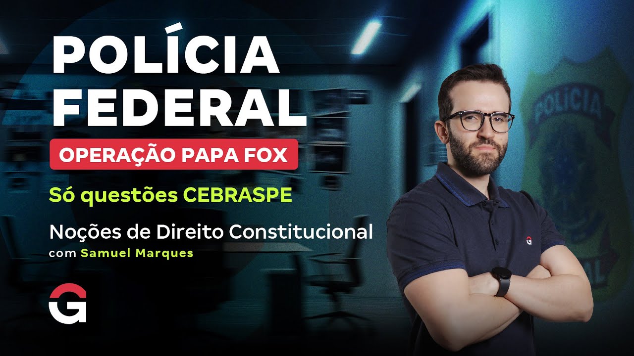 Concurso Polícia Federal | Só questões CEBRASPE de Noções de Direito Constitucional