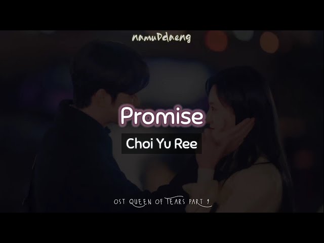 ‌Choi Yu Ree `Promise` Easy Lyrics | OST Queen of Tears Part 9 [Sub Indo] class=