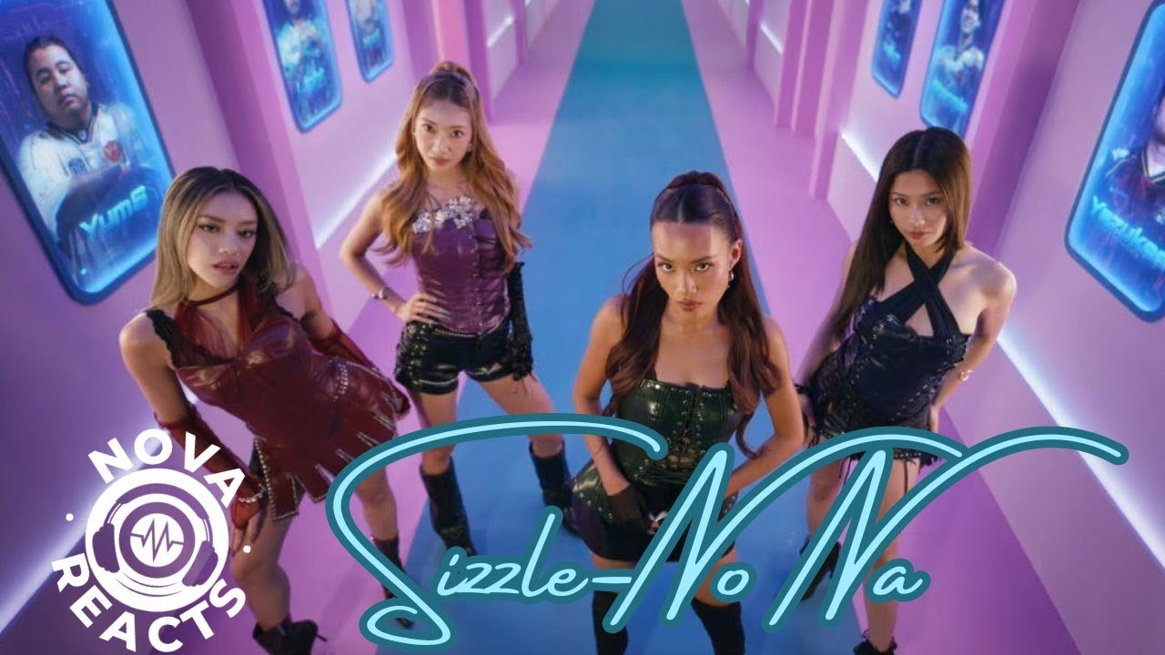 Nova Reacts: Sizzle- No Na