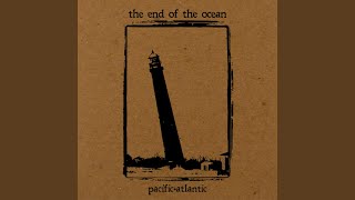 Video thumbnail of "The End Of The Ocean - A Dividing Line"