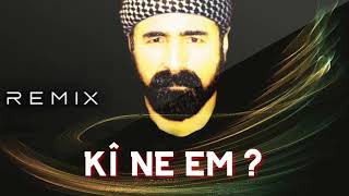 Kî Ne Em? - Şivan Perwer - REMIX Edition Resimi