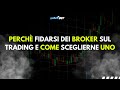 PERCHÈ FIDARSI DEI BROKER SUL TRADING E COME SCEGLIERNE UNO