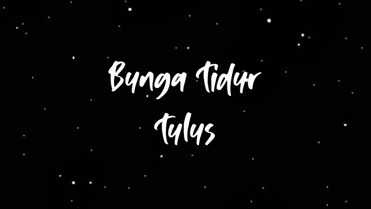 Bunga Tidur - Tulus (LYRICS) - YouTube