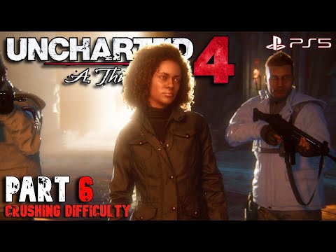 Uncharted 4: A Thief's End Part 6 Crushing First Blind Playthrough Legacy of Thieves Edition PS5 HD