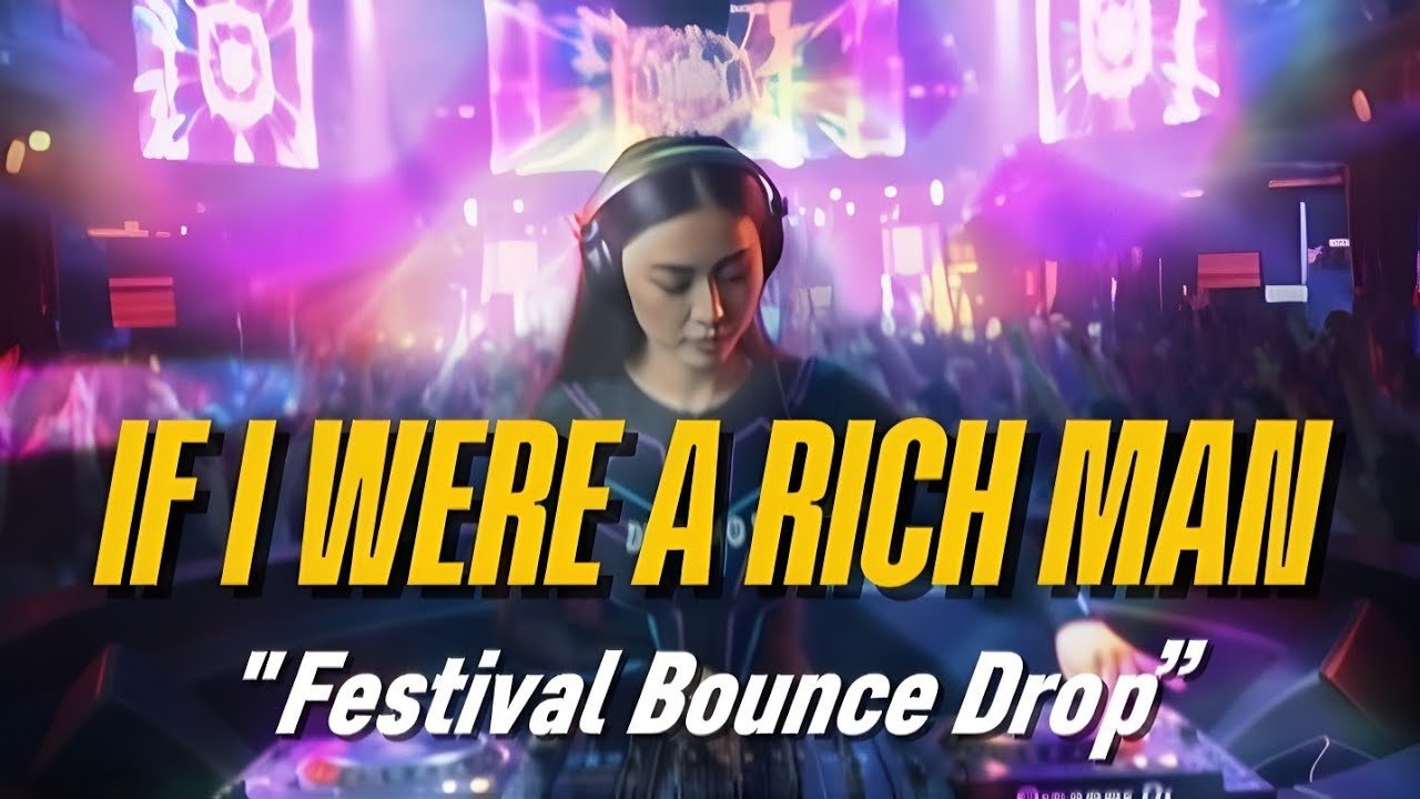 IF I WERE A RICH MAN — Festival Bounce EDM (Lyrics) | Super Bass Drop