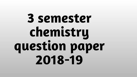 B.Sc 3 semester chemistry question paper 2018-19.