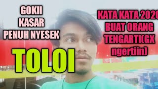 KATA KATA 2020 ||TOLOl TENGARTI