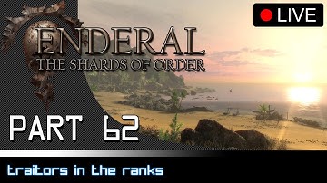 Enderal: The Shards of Order (Live) - Part 62: Traitors in the Ranks