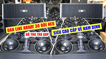 Dàn loa Line Array 30 đôi neo siêu cao cấp về Nam Định