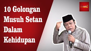 10 Golongan Musuh Setan Dalam Kehidupan - KH Zainuddin MZ