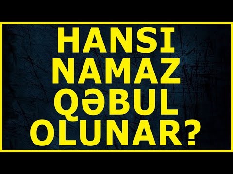 Hansı namaz qəbul olunar?