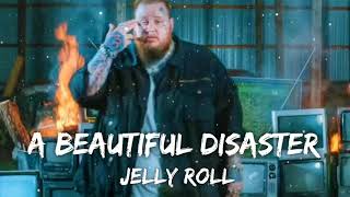 Jelly Roll - A Beautiful Disaster (Song) 🎼 Country Song