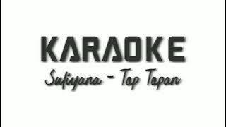 Karaoke | Suliyana - Top Topan | Lagu Indonesia