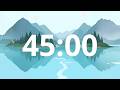 45 Minute Timer 🏔️ Peaceful Lake &amp; Mountains (No Music) Nature Ambience