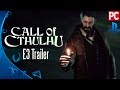 Call of Cthulhu - E3 2017 Trailer | PS4, Xbox One, and PC | Call of Cthulhu عرض لعبة رعب