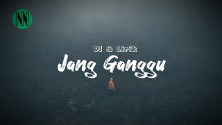 DJ Jang Ganggu [Lirik] Viral 2023