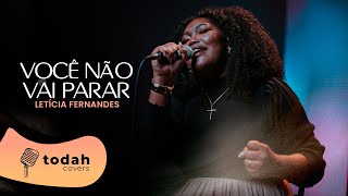 Letícia Fernandes | Você Não Vai Parar [Cover Nathália Braga]