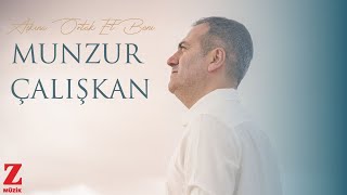 Munzur Çalışkan - Aşkına Ortak Et Beni I Belki Dönersin © 2023 Z Müzik Resimi