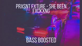 Prxsnt Fxture - She Been Fxckxng | Phonk | Bass Boosted