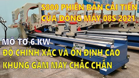 máy cắt nhôm 2 đầu S800 SINON bản nâng cấp của dòng 08S có gì đặc biệt LH 0902143788