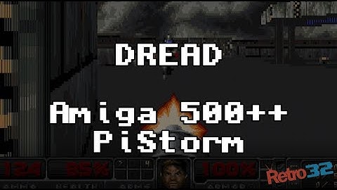 Dread - Amiga 500++ PiStorm - Performance & SysInfo (Doom Clone)