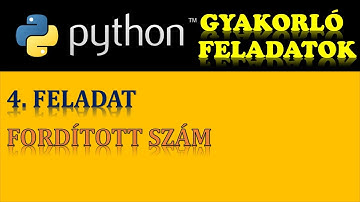 PYTHON PROGRAMOZÁS (GYAKORÓ FELADATOK) – 4. FELADAT: EGY SZÁM FORDÍTOTT MEGFELELŐJE