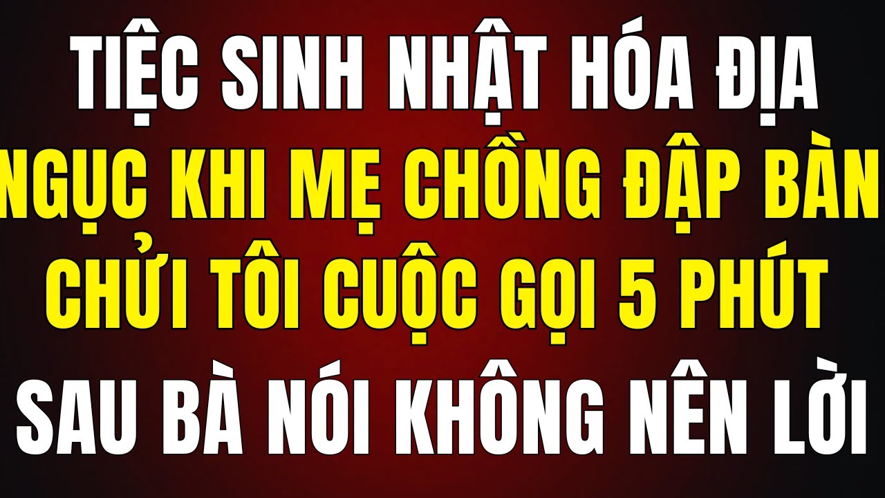 Sinh Nhật Hóa Địa Ngục Mẹ Chồng Đập Bàn Chửi Tôi — Cuộc Gọi 5 Phút Sau Khiến Bà Không Nói Nên Lời