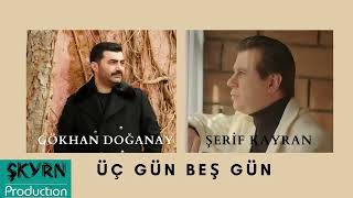 Gökhan Doğanay ft Şerif Kayran Üç Gün Beş 2022 Resimi