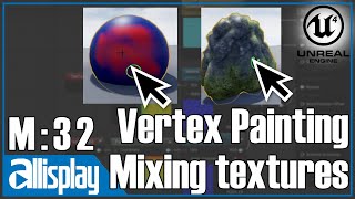 M32: Vertex Painting & mixing Textures | UE4 Beginner's Material Tutorial Series