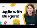 Agile Project Management Explained (With Burgers!)