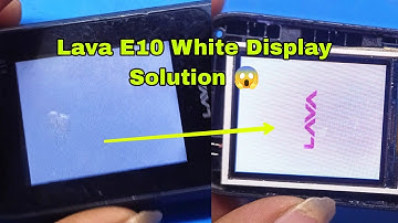 lava E10 white display solution