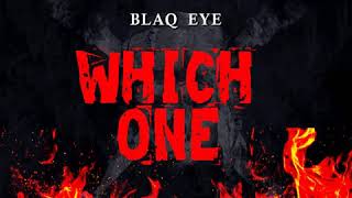 Blaq Eye - Which One (Produced by Deeray1)000