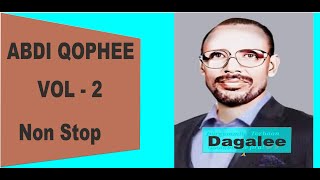 Oromo Music - Abdi Qophe - Dagalee  - Vol 2 non Stop - Full Album #oromomusic #Biyyoo #oromoo #kemer