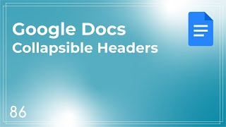Google Docs - Collapsible Headers - Quick Tip #86
