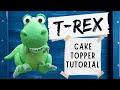 T-REX CAKE TOPPER TUTORIAL