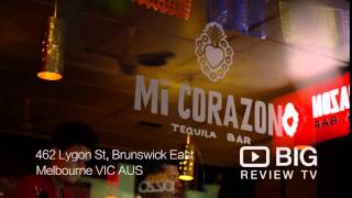 Mi Corazon Tequila Bar in Brunswick East VIC serving Mexican Food and Tequila